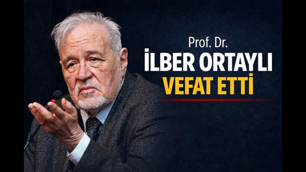 Tarihçi Prof. Dr. İlber Ortaylı Vefatıyla Türk Akademisine Büyük Kayıp!